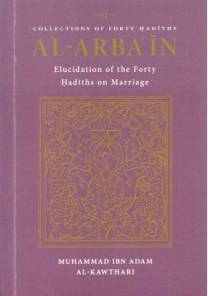 Al Arba'in (9) : Elucidation of Forty Hadiths on Marriage