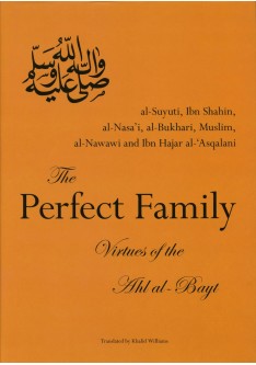 The Perfect Family -  Virtues of the Ahl al-Bayt