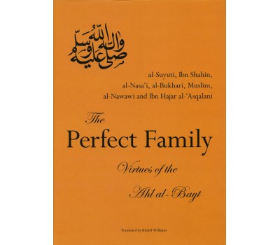 The Perfect Family -  Virtues of the Ahl al-Bayt