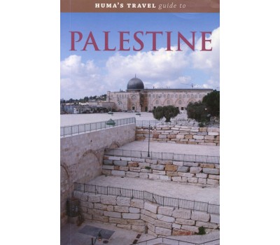 HUMA'S TRAVEL GUIDE TO PALESTINE