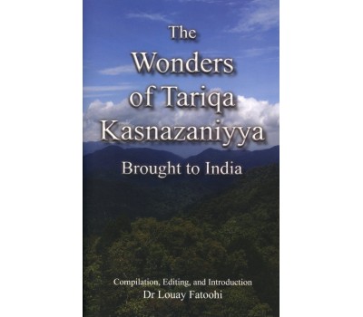 The Wonders of Tariqa Kasnazaniyya Brought to India