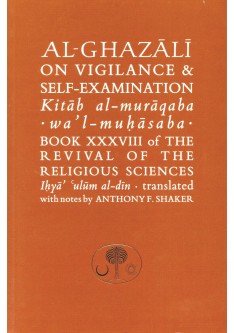 AL-GHAZALI ON VIGILANCE & SELF-EXAMINATION