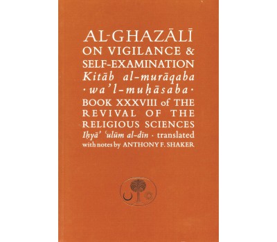 AL-GHAZALI ON VIGILANCE & SELF-EXAMINATION