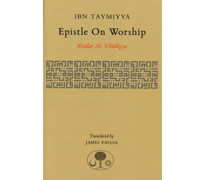 Epistle on Worship: Risalat Al-'Ubudiyya