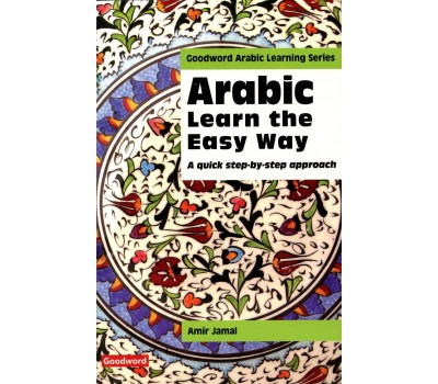 Arabic Learn the Easy Way: A quick step-by-step approach