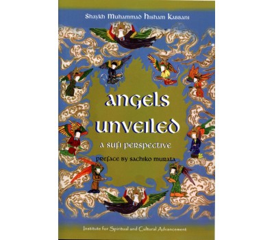 Angels Unveiled, A Sufi Perspective