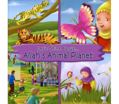 LET'S THINK ABOUT... ALLAH'S ANIMAL PLANET