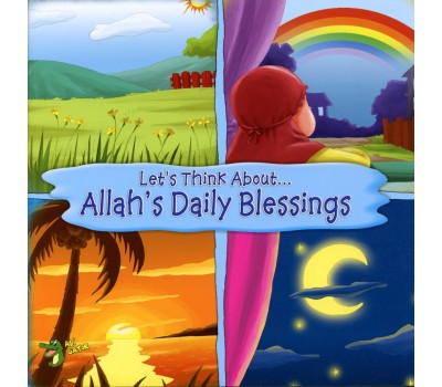 LET'S THINK ABOUT... ALLAH'S DAILY BLESSINGS