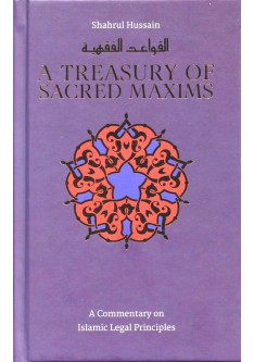 A Treasury of Sacred Maxims: A Commentary on Legal Principles
