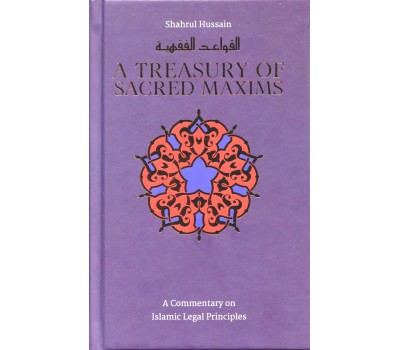 A Treasury of Sacred Maxims: A Commentary on Legal Principles