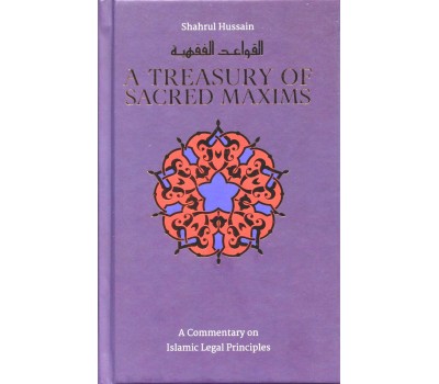 A Treasury of Sacred Maxims: A Commentary on Legal Principles