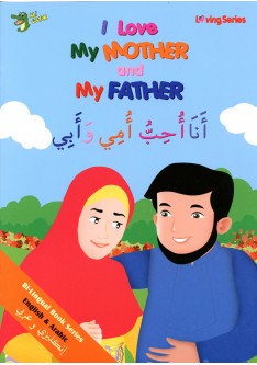 I LOVE MY MOTHER AND MY FATHER (ARABIC/ENGLISH)