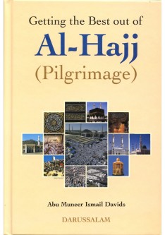 Getting The Best Out Of Al-Hajj (Pilgrimage)