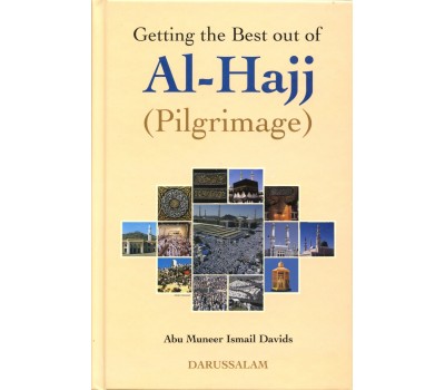 Getting The Best Out Of Al-Hajj (Pilgrimage)