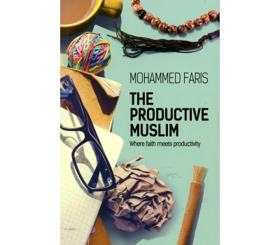 THE PRODUCTIVE MUSLIM: Where Faith Meets Productivity