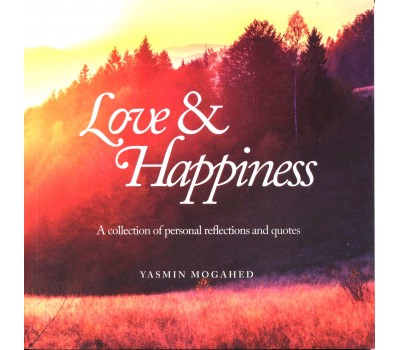 Love & Happiness: A collection of personal reflections and quotes