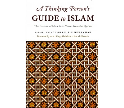 A Thinking Person’s GUIDE to ISLAM The Essence of Islam in 12 Verses from the Qur’an