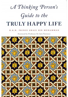 A Thinking Person’s Guide to the Truly Happy Life