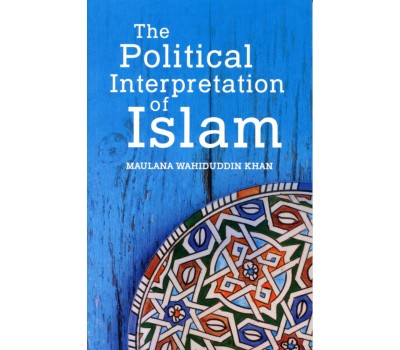 THE POLITICAL INTERPRETATION OF ISLAM