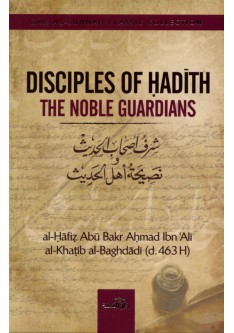 DISCIPLES OF HADITH THE NOBLE GUARDIANS