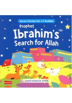 Prophet Ibrahim’s (AS) Search for Allah: Quran Stories for Li’l Buddies