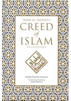 Imam Al-Tahawis CREED OF ISLAM An Exposition