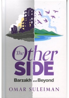 The Other Side: Barzakh and Beyond