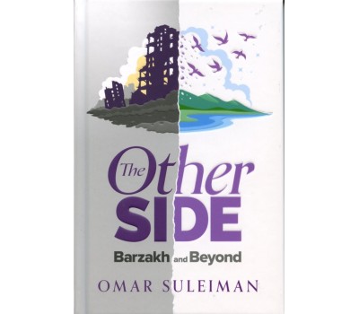 The Other Side: Barzakh and Beyond
