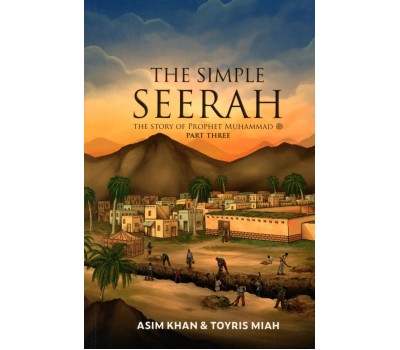 THE SIMPLE SEERAH - Part Three