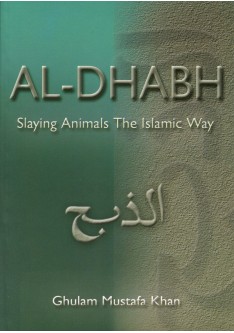 Al-Dhabh - Slaying Animals the Islamic Way