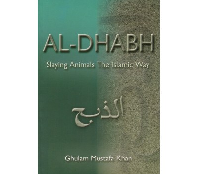 Al-Dhabh - Slaying Animals the Islamic Way
