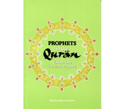 Prophets in the Qur'an: Volume 1