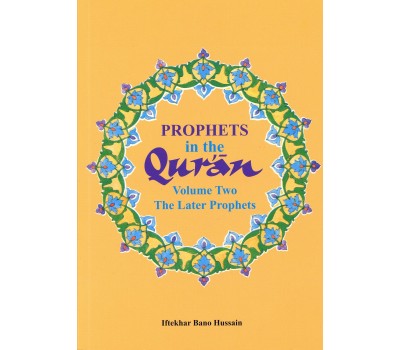 Prophets in the Quran: Volume 2