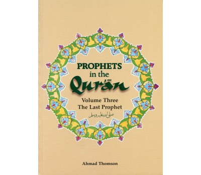 Prophets in the Quran: Volume 3