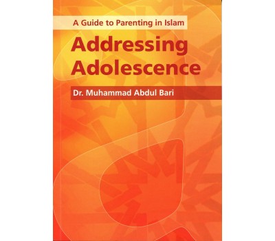 A Guide to Parenting in Islam: Addressing Adolescence