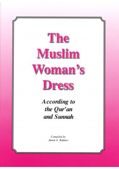 The Muslim Women's Dress According to the Quran and Sunnah