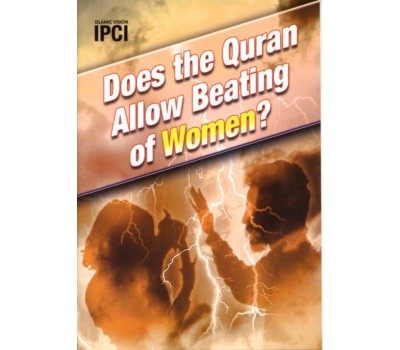 DOES THE QURAN ALLOW BEATING OF WOMEN?