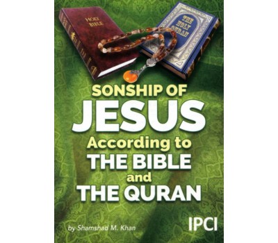 SONSHIP OF JESUS According to THE BIBLE and THE QURAN