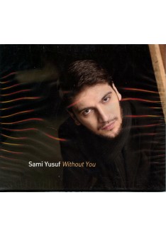 WITHOUT YOU - Sami Yusuf