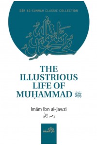 THE ILLUSTRIOUS LIFE OF MUHAMMAD (PBUH)