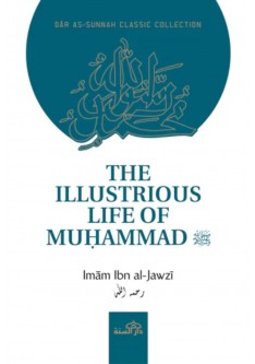 THE ILLUSTRIOUS LIFE OF MUHAMMAD (PBUH)