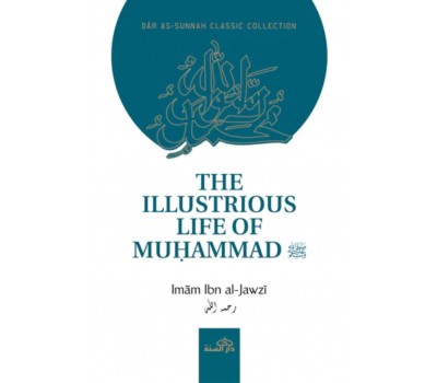 THE ILLUSTRIOUS LIFE OF MUHAMMAD (PBUH)