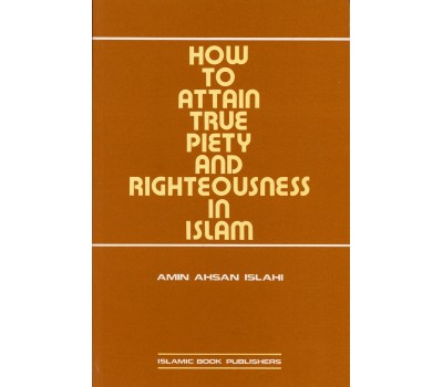 How to Attain True Piety and Righteousness in Islam