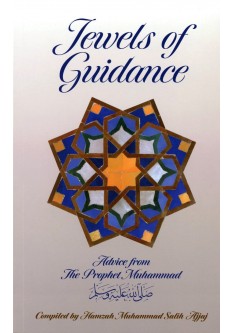 Jewels of Guidance Advice from Prophet Muhammad (saw)