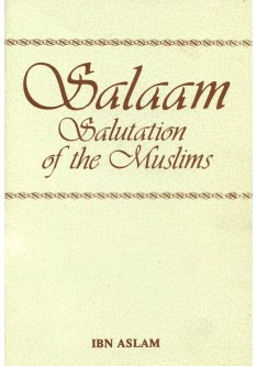 SALAAM: The Salutation of the Muslims