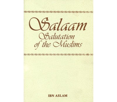 SALAAM: The Salutation of the Muslims
