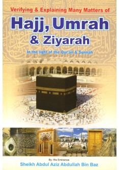 Hajj, Umrah, and Ziyarah in the light of the Quran & Sunnah