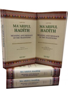 Ma'Ariful Hadith - Meaning and Message of the Traditions ( 4 Volumes set)