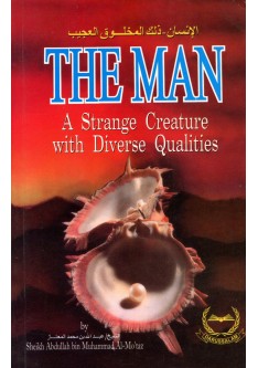 THE MAN: A Strange Creature with Diverse Qualities