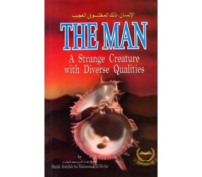 THE MAN: A Strange Creature with Diverse Qualities